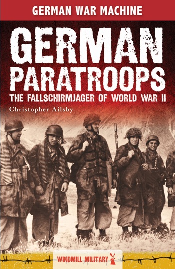 German Paratroops: Fallschirmjager of WWII