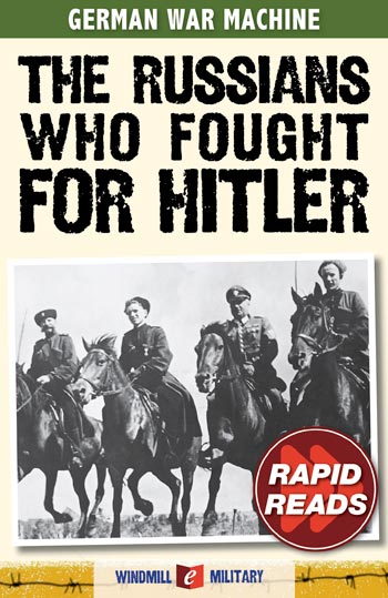 The Russians Who Fought for Hitler